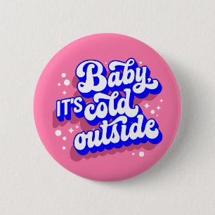 Badge Rond 5 Cm Jouer bébé, c’est froid en hiver