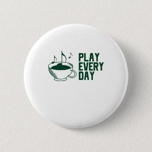 Badge Rond 5 Cm Jouer de la musique tous les jours