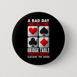 Badge Rond 5 Cm Joueur de Bridge Drôle a une mauvaise journée à la