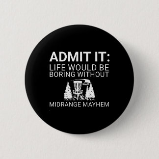 Badge Rond 5 Cm Joueur de Disc Golf - Admettez-le La vie serait en