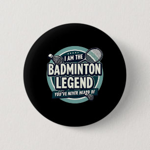 Badge Rond 5 Cm Joueur Drôle Je Suis La Légende Du Badminton Vous