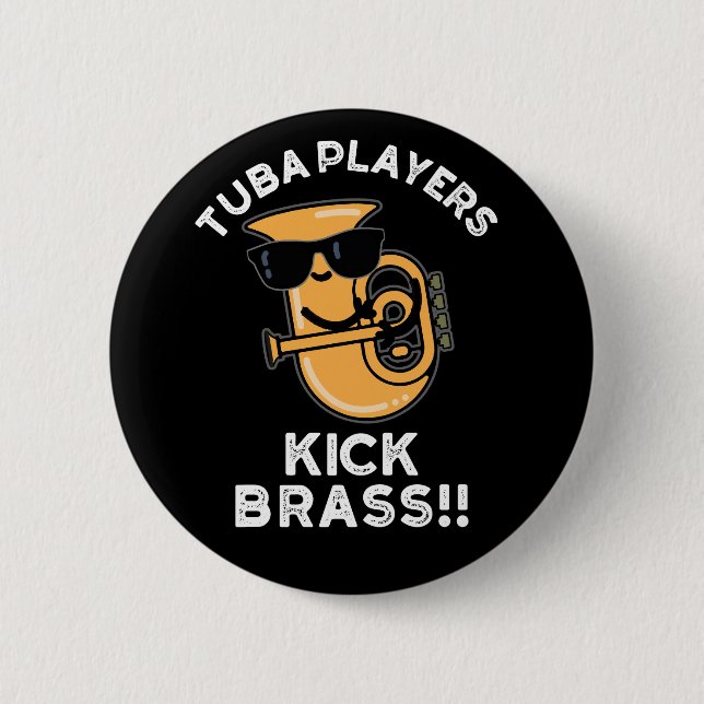 Badge Rond 5 Cm Joueurs Tuba Kick Brass Funny Music Pun Dark BG (Devant)