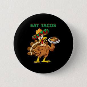 Badge Rond 5 Cm Jour d'Action de grâce La Turquie Mange Tacos Mexi