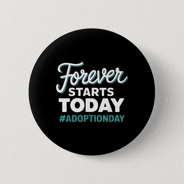 Badge Rond 5 Cm Jour d'adoption Forever Starts Today (Devant)