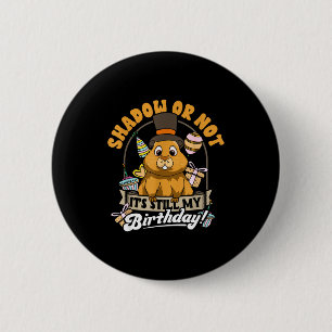 Badge Rond 5 Cm Jour de la marmotte Anniversaire Ombre ou pas c'es