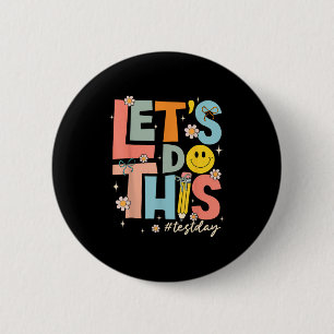 Badge Rond 5 Cm Jour de test État Testons Faisons ceci Prof Motiva