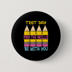 Badge Rond 5 Cm Jour de test que les compétences soient avec vous