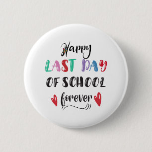 Badge Rond 5 Cm Jour Dernier De La Retraite De L'École Pour Toute