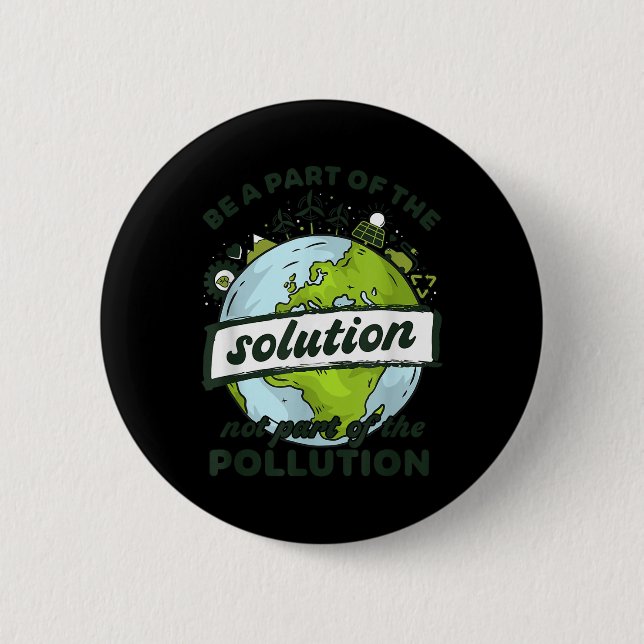 Badge Rond 5 Cm Jour des terres Faire Partie De La Solution Non Po (Devant)