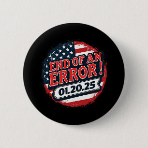 Badge Rond 5 Cm Jour d'investiture 2025 Fin d'une erreur Anti Trum