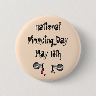 Badge Rond 5 Cm Jour National du Piercing Mai 16 Funny Holidays Bu