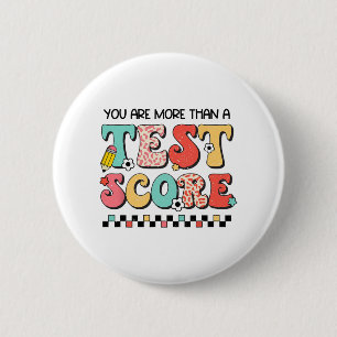 Badge Rond 5 Cm Jour Où Vous Êtes Plus Qu'Un Test Score Enseignant