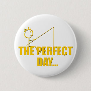 Badge Rond 5 Cm Journée Parfaite de Pêche