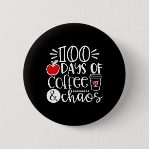 Badge Rond 5 Cm Jours De Café Chaos Professeur Heureux 100 Jours D