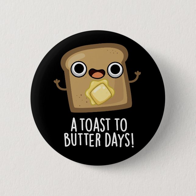 Badge Rond 5 Cm Jours de toast au beurre Nourriture amusante Jeu d (Devant)