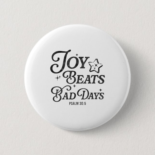 Badge Rond 5 Cm Joy Beats Bad Days Psalm 30_5 Uplifting Christian  (Devant)