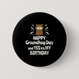 Badge Rond 5 Cm Joyeuse Fête de la Marmotte Et Oui C'est Mon Anniv