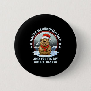 Badge Rond 5 Cm Joyeuse fête de la marmotte et oui c'est mon anniv