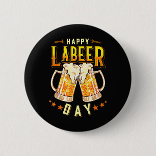 Badge Rond 5 Cm Joyeuse Fête du Travail Bière Drôle