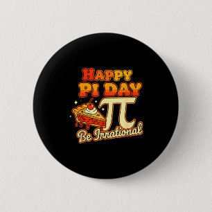 Badge Rond 5 Cm Joyeuse Journée Pi Sois Irrationnel Symbole de Nom