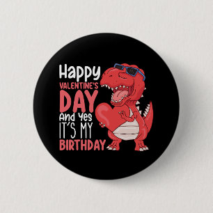 Badge Rond 5 Cm Joyeuse Saint-Valentin et oui c'est mon anniversai