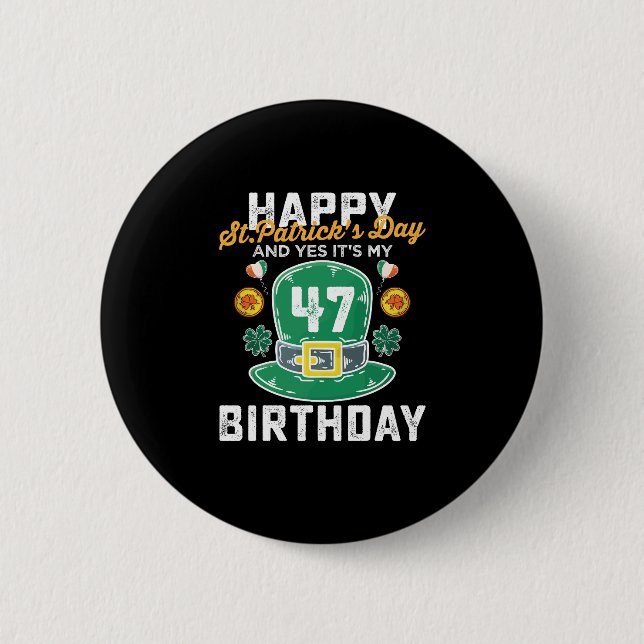 Badge Rond 5 Cm Joyeuse St Patrick Et Oui C'est Mon 47 Anniversair (Devant)