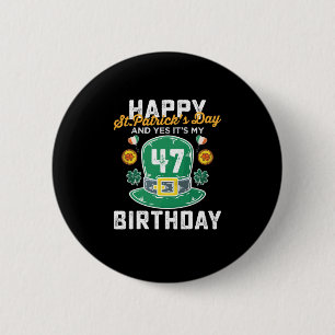 Badge Rond 5 Cm Joyeuse St Patrick Et Oui C'est Mon 47 Anniversair