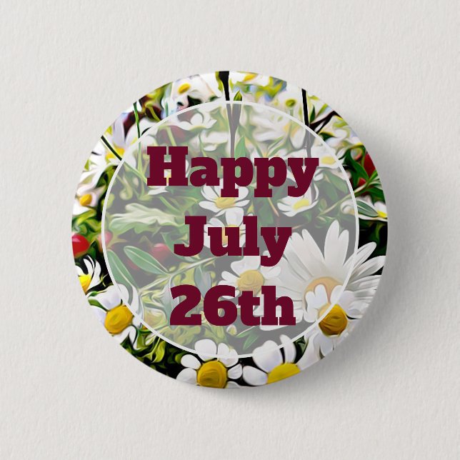 Badge Rond 5 Cm Joyeux 26 Juillet Floral Plutôt Bon Message Bouton (Devant)
