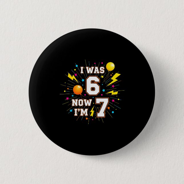 Badge Rond 5 Cm Joyeux Anniversaire 7 Ans J'avais 6 Ans Maintenant (Devant)