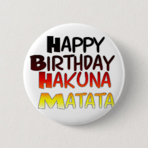 Badge Rond 5 Cm Joyeux anniversaire Hakuna Matata Graphique inspir