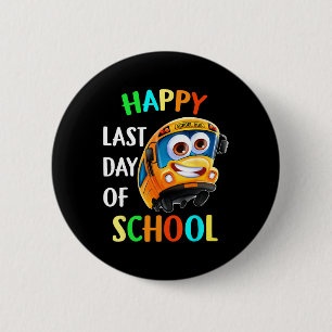 Badge Rond 5 Cm Joyeux Dernier De Jour Conducteur De Bus De L'Écol