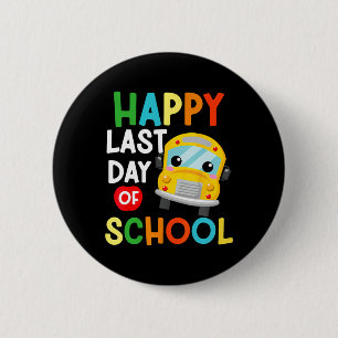 Badge Rond 5 Cm Joyeux Dernier De Jour Conducteur De Bus De L'Écol
