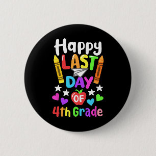 Badge Rond 5 Cm Joyeux Dernier Jour De L'École 4E Grade Cl De 2025
