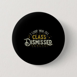 Badge Rond 5 Cm Joyeux Dernier Jour De L'École Je Vous Aime Toutes