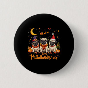 Badge Rond 5 Cm Joyeux Hallothanksmas Carlin Chiens Halloween Than