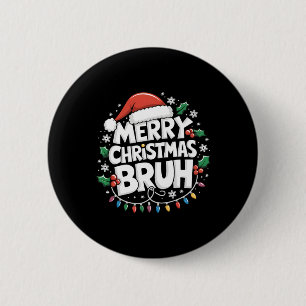 Badge Rond 5 Cm Joyeux Noël Bruh Joyeux Noël Famille Xmas C