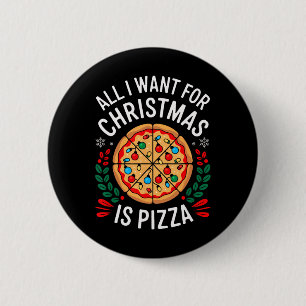 Badge Rond 5 Cm Joyeux Noël Tout Ce Que Je Veux Pour Noël Pizza Ho