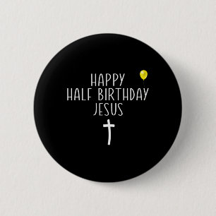 Badge Rond 5 Cm Joyeux semi-anniversaire Jésus drôle Noël Christma