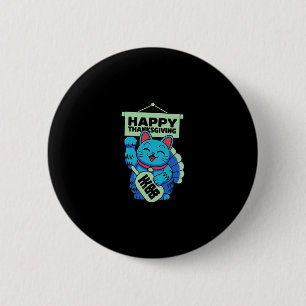 Badge Rond 5 Cm Joyeux Thanksgiving Maneki Neko Chat Chanceux Japo
