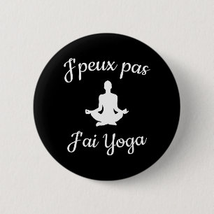 Badge Rond 5 Cm J'peux pas j'ai yoga