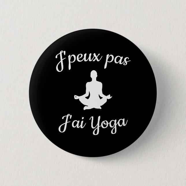 Badge Rond 5 Cm J'peux pas j'ai yoga (Devant)