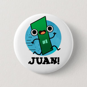Badge Rond 5 Cm Juan Funny Mexicain Numéro Un Pun