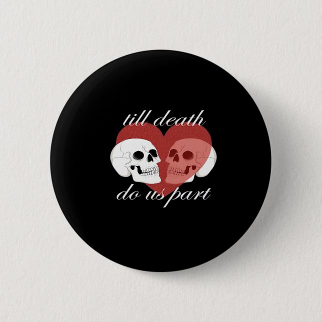 Badge Rond 5 Cm Jusqu'à ce que la mort nous sépare Citation crâne  (Devant)