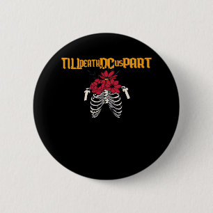 Badge Rond 5 Cm Jusqu'À La Mort Faisons-Nous Partie De Squelette A