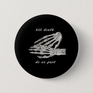 Badge Rond 5 Cm Jusqu'à la mort Faisons-nous partie Skeleton Citat