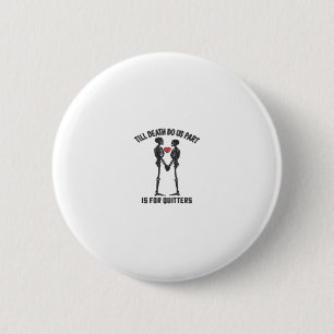 Badge Rond 5 Cm Jusqu'à la mort Faisons-nous partie Valentine Desi