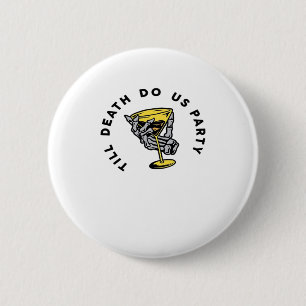 Badge Rond 5 Cm Jusqu'à la mort faites-nous partie Y Classic Funny