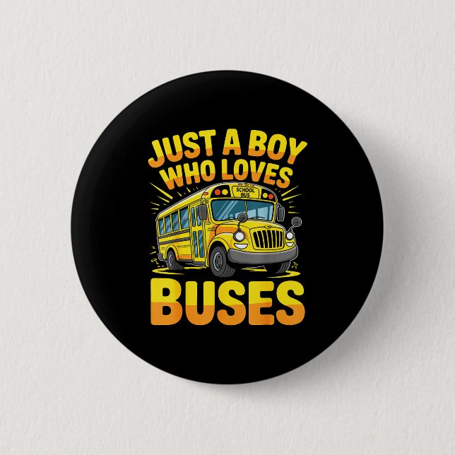 Badge Rond 5 Cm Just A Boy Who Loves Buses School Bus  (Devant)