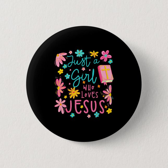 Badge Rond 5 Cm Just A Girl Who Loves Jesus Religious Christian Fl (Devant)