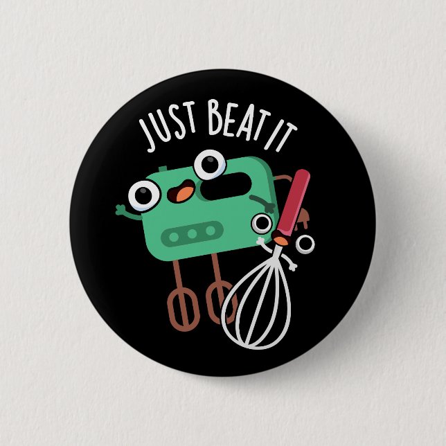 Badge Rond 5 Cm Just Beat It Funny Baking Pun Dark BG (Devant)